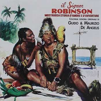 Album Guido And Maurizio De Angelis: Il Signor Robinson, Mostruosa Storia D'Amore E D'Avventure