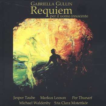 Album Gullin / Taube / Leoson / Thunarf / Waldenby: Requiem Over An Innocent Man