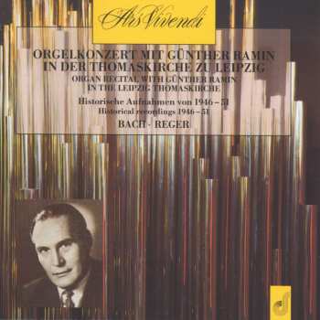 CD Günther Ramin: Orgelkonzert Mit Günther Ramin In Der Thomaskirche Zu Leipzig. Historische Aufnahmen Von 1946-51