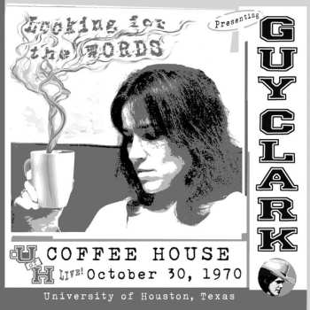 Album Guy Clark: Looking For Words: Live Uh Coffee House 10