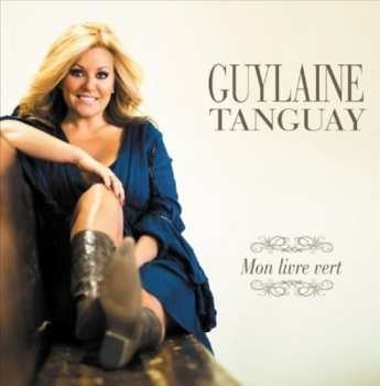 Album Guylaine Tanguay: Mon Livre Vert