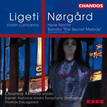Violin Concerto / Helle Nacht / Sonata 'The Secret Melody'
