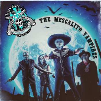 2EP Gypsy Pistoleros: The Mescalito Vampires (2x10")