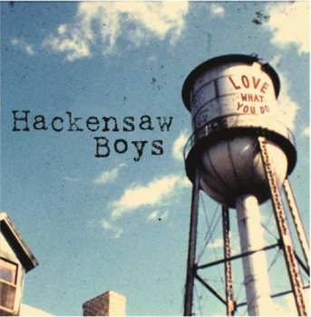 CD The Hackensaw Boys: Love What You Do
