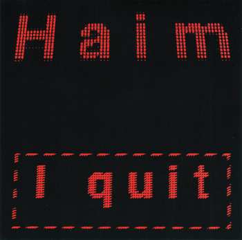 CD Haim: I Quit LTD