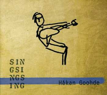 Album Håkan Goohde: Sin Gsi Ngs Ing