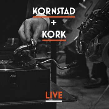 Album Kringkastingsorkestret: Kornstad + KORK - Live
