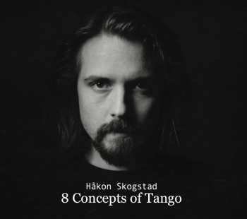 Album Hakon Skogstad: 8 Concepts Of Tango