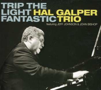 Album Hal Galper Trio: Trip The Light Fantastic