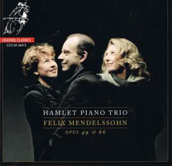 CD Hamlet Piano Trio: Felix Mendelssohn Opus 49 & 66