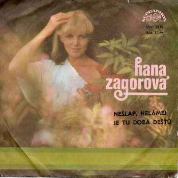 SP Hana Zagorová: Nešlap, Nelámej / Je Tu Doba Dešťů
