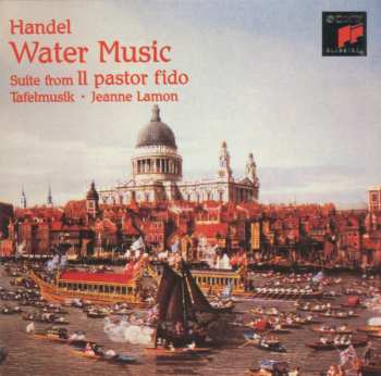 CD Georg Friedrich Händel: Water Music · Suite From Il Pastor Fido