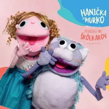 Hanička a Murko: Pesničky pre škôlkarov
