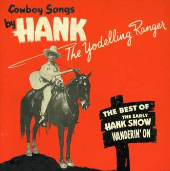 Album Hank Snow: Wanderin' On - The Best Of The Yodelling Ranger