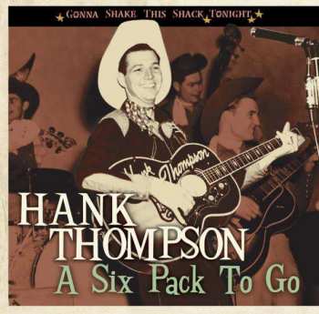 CD Hank Thompson: A Six Pack To Go 