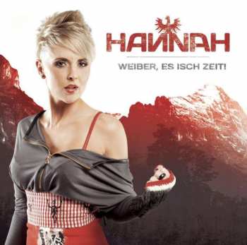 CD Hannah: Weiber, Es Isch Zeit!