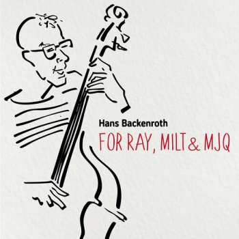 Album Hans Backenroth: For Ray Milt & Mjq
