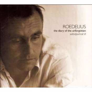 Album Hans-Joachim Roedelius: Selbstportrait VI - The Diary Of The Unforgotten