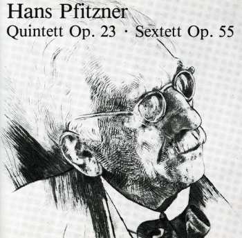 Album Hans Pfitzner: Quintett Op. 23 · Sextett Op. 55