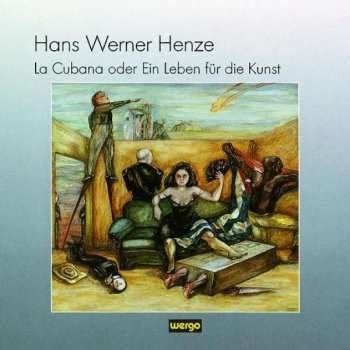 2CD Hans Werner Henze: La Cubana Oder Ein Leben Für Die Kunst