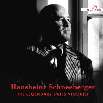 2CD Hansheinz Schneeberger: The Legendary Swiss Violinist