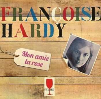 Album Hardy,francoise: Mon Amie La Rose