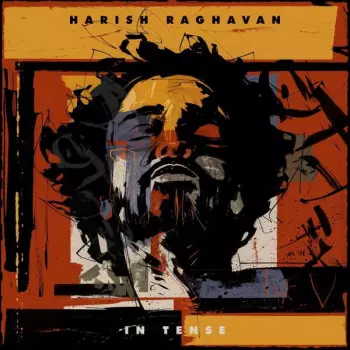 Harish Raghavan: In Tense