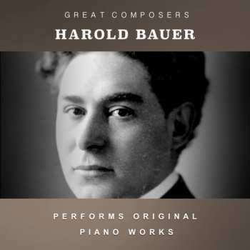 Album Harold Bauer: Condon Collection: Masters Of The Piano Roll