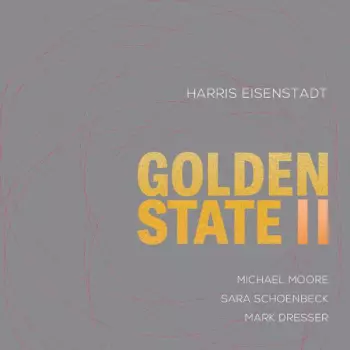 Harris Eisenstadt: Golden State II