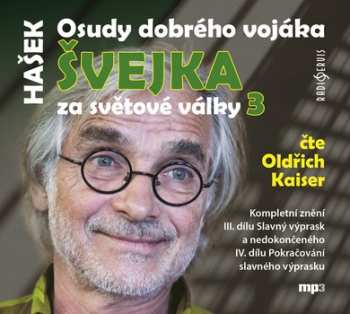 2CD Oldřich Kaiser: Hašek: Osudy dobrého vojáka Švejka za