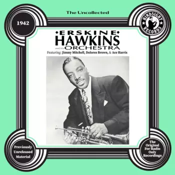 Uncollected: Erskine Hawkins & His Orchestra