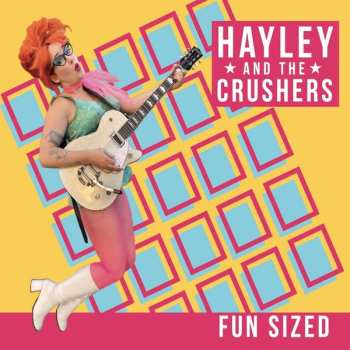 Album Hayley And The Crushers: Fun Sized