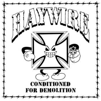 LP Haywire: Conditioned For Demolition