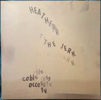 Album Heather The Jerk: Cable Access TV