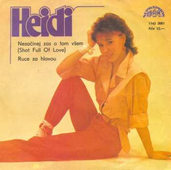 SP Heidi Janků: Nezačínej Zas O Tom Všem (Shot Full Of Love) / Ruce Za Hlavou
