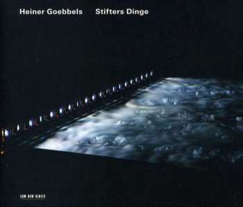 Album Heiner Goebbels: Stifters Dinge