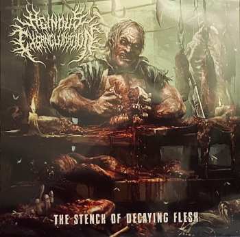 CD Heinous Exsanguination: The Stench Of Decaying Flesh
