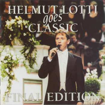 2CD Helmut Lotti: Helmut Lotti Goes Classic Final Edition / A Classical Christmas With Helmut Lotti