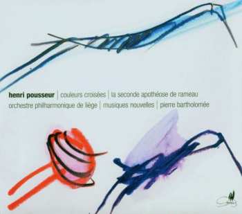 CD Henri Pousseur: Couleurs Croisées / La Seconde Apothéose De Rameau