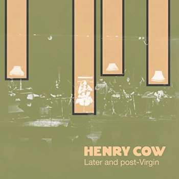 Album Henry Cow: Vol.7: Later & Post