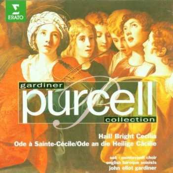 CD John Eliot Gardiner: Hail! Bright Cecilia = Ode à Sainte-Cécile = Ode An Die Heilige Cäcilie