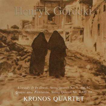 CD Kronos Quartet: Already It Is Dusk, String Quartet No. 1, Op. 62 / Quasi Una Fantasia, String Quartet No. 2, Op. 64