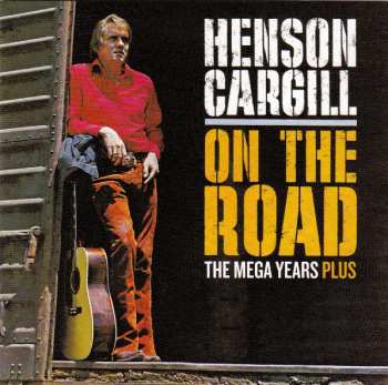 CD Henson Cargill: On The Road: The Mega Years Plus