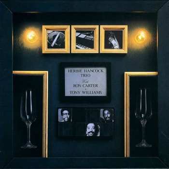 Album Herbie Hancock Trio: Herbie Hancock Trio With Ron Carter + Tony Williams