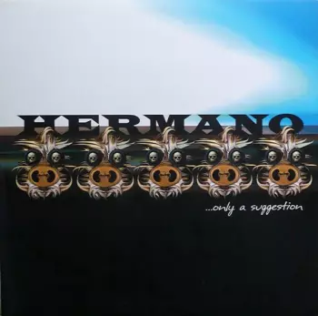 Hermano: ... Only A Suggestion