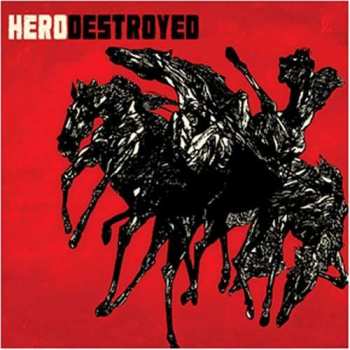 CD Hero Destroyed: Hero Destroyed