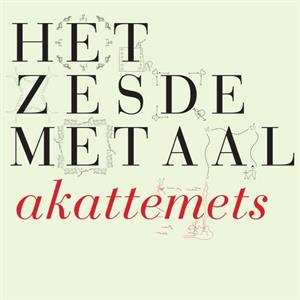 LP/CD Het Zesde Metaal: Akattemets