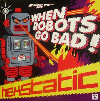 2LP Hexstatic: When Robots Go Bad!