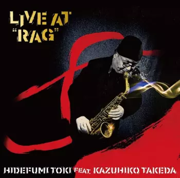 Hidefumi Toki: Live At "RAG"