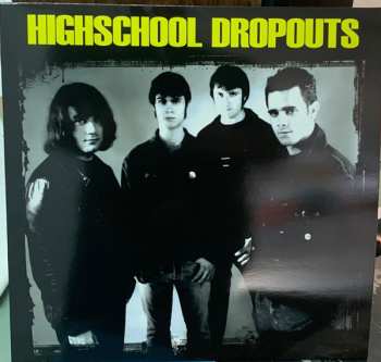 LP Highschool Dropouts: Highschool Dropouts CLR